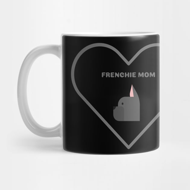 Frenchie Mom by Art By Mojo